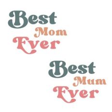 best mom / mum ever