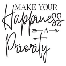 make your happiness a priority