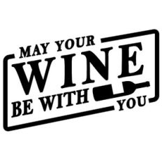 may your wine be with you