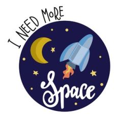 I need more space phrase