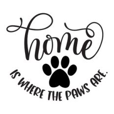 home is where the paws are