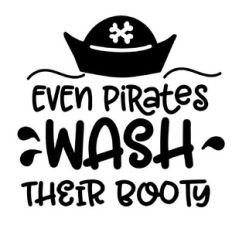 even pirates wash their booty