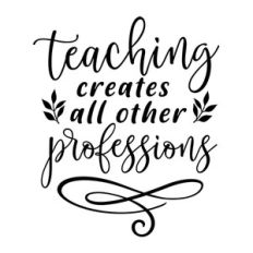 teaching creates all other professions