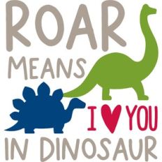 roar means i love you in dinosaur