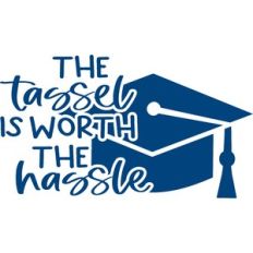 the tassel is worth the hassle