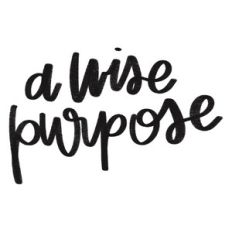 a wise purpose