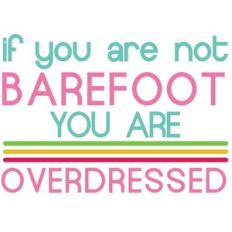 if you are not barefoot