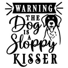 warning dog sloppy kisser