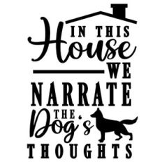 in house narrate dog's thoughts