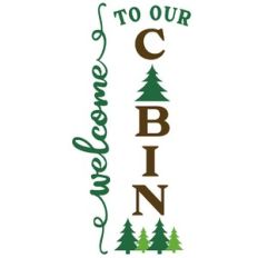 welcome to our cabin vertical