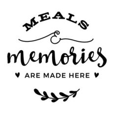meals and memories are made here