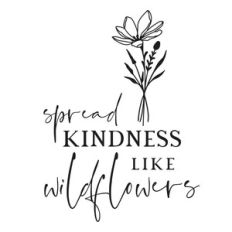spread kindness like wildflowers