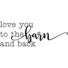 love you to the barn and back