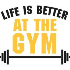 life is better at the gym