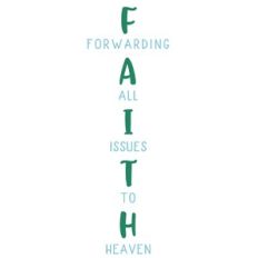 faith forwarding all issues to heaven