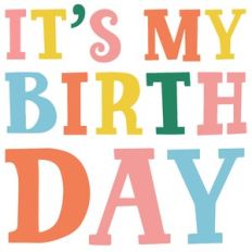 it's my birthday