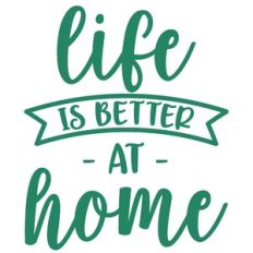 life is better at home