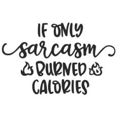 sarcasm burned calories