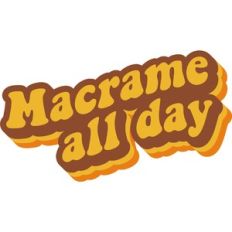 macramé all day
