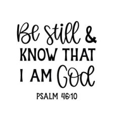 be still and know that i am god psalm 4610