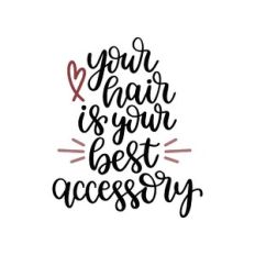 your hair is your best accessory