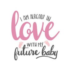 i am already in love with my future baby