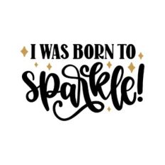 i was born to sparkle