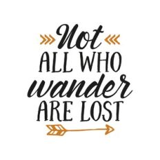 not all who wander are lost