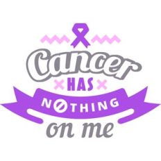 cancer has nothing on me