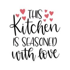 this kitchen is seasoned with love