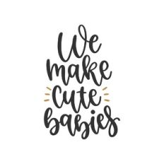 we make cute babies
