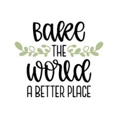 bake the world a better place