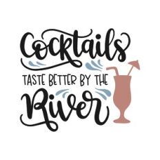 cocktails taste better by the river