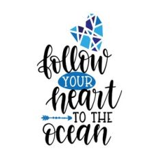 follow your heart to the ocean
