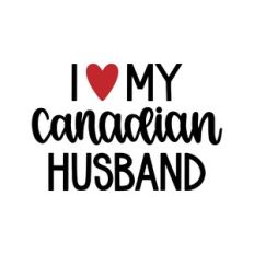 i love my canadian husband