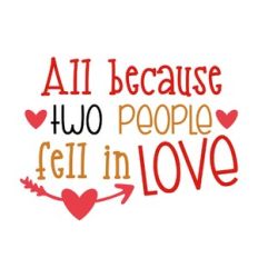 all because of two people fell in love