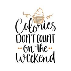 calories don't count on the weekend
