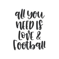 all you need is football