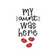 my aunt was here