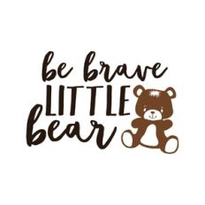be brave little bear