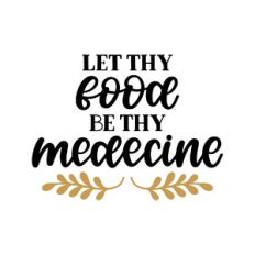 let the food be the medicine