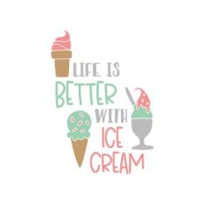 life is better with ice cream