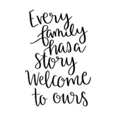 every family has a story welcome to ours