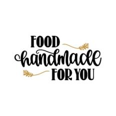 food handmade for you