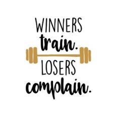 winners train losers complain