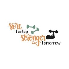sore today stronger tomorrow