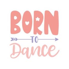 born to dance