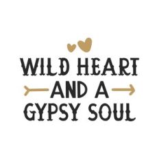 wild heart and a gypsy soul