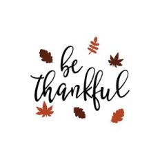 be thankful