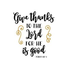 give thanks to the lord for he is good